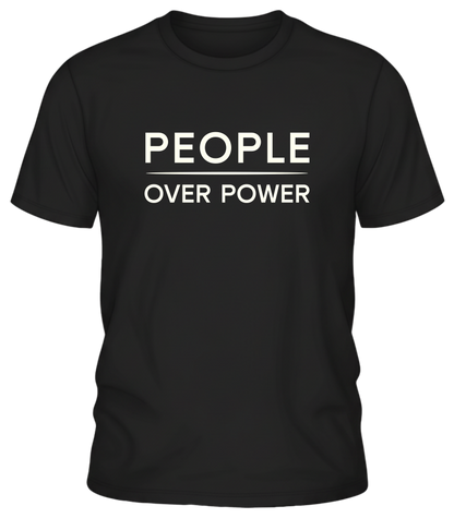 People Over Power T Shirt | Minimalist Ethical Statement Tee | Human Centered Values Apparel