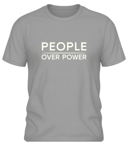 People Over Power T Shirt | Minimalist Ethical Statement Tee | Human Centered Values Apparel