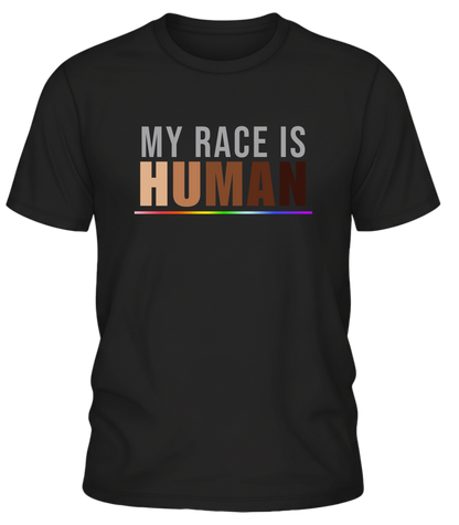 My Race Is Human Unisex T-Shirt — Humanity First Pride Tee