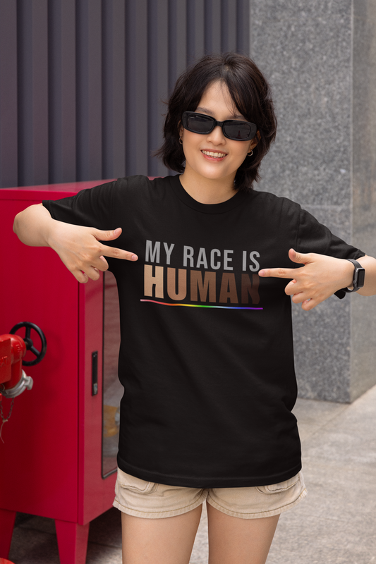 My Race Is Human Unisex T-Shirt — Humanity First Pride Tee